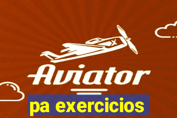 pa exercicios